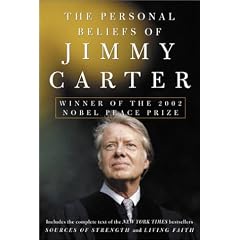 The Personal Beliefs of Jimmy Carter: Winner of the 2002 Nobel Peace Prize