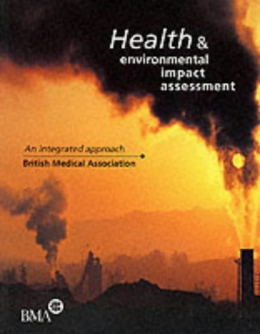 Health and Environmental Impact Assessment: An Integrated Approach (Health & Environment)