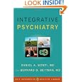 Integrative Psychiatry (Weil Integrative Medicine Library) by Daniel A. Monti MD and Bernard D. Beitman MD