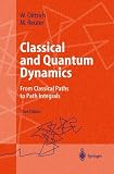 Classical and Quantum Dynamics: From Classical Paths to Path Integrals