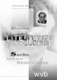 Zwischen Literatur und Philosophie: Suche nach dem Menschlichen ; Festschrift zum 60. Geburtstag von Victor Farías