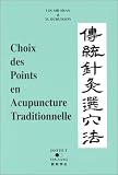 Livres Acupuncture - Choix des points en acupuncture traditionnelle
