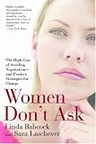 Women Don't Ask: Negotiation and the Gender Divide