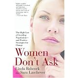 WomenDon'tAsk:TheHighCostofAvoidingNegotiation--andPositiveStrategiesforChange