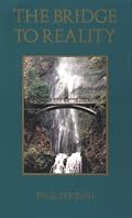 Bridge to Reality: A Heart Centered Approach to a Course in Miracles and the Process of Inner Healing