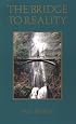 Bridge to Reality: A Heart Centered Approach to a Course in Miracles and the Process of Inner Healing