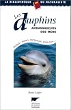 Les dauphins ambassadeurs des mers