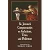 St. Jerome's Commentaries on Galatians, Titus, and Philemon