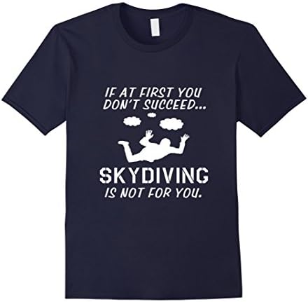 Men's If at First You Don't Succeed Skydiving is Not for You Funny XL Navy