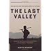 The Last Valley: Dien Bien Phu and the French Defeat in Vietnam