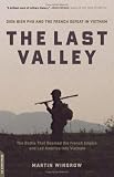 The Last Valley: Dien Bien Phu And the French Defeat in Vietnam