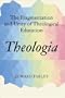 Theologia: The Fragmentation and Unity of Theological Education