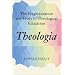 Theologia: The Fragmentation and Unity of Theological Education