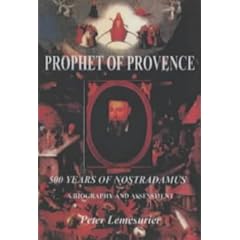 The Unknown Nostradamus: The True Story of His Life and Work