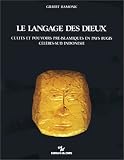 Langage des dieux : Cultes et pouvoirs pré-islamiques en pays Bugis, Célèbes sud, Indonésie