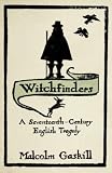 Witchfinders: A Seventeenth-century English Tragedy