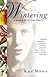 Wintering: A Novel of Sylvia Plath