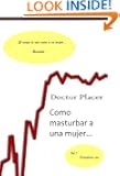 C๓mo masturbar a una mujer - Solo para hombres (Mแquina de orgasmos) (Spanish Edition)