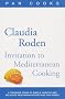 Claudia Roden's Invitation to Mediterranean Cooking: 150 Vegetarian and Seafood Recipes (Pan cooks series)