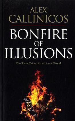 Bonfire of Illusions: The Twin Crises of the Liberal World