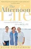 Cover of The Afternoon of Life: Finding Purpose and Joy in Midlife