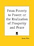 From Poverty to Power: or the Realization of Prosperity and Peace