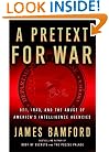 A Pretext for War: 9/11, Iraq, and the Abuse of America's Intelligence Agencies