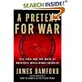 A Pretext for War : 9/11, Iraq, and the Abuse of America's Intelligence Agencies