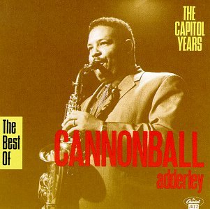 Cannonball Adderley - The Best of Cannonball Adderley: The Capitol Years - Zortam Music