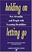 Holding On, Letting Go (Human Horizons)