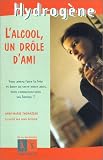 L'alcool, un dr�le d'ami