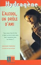 L'alcool, un dr&ocirc;le d'ami