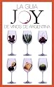 La Guia Joy de Vinos de Argentina (Spanish Edition)