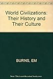 World civilizations : their history and their culture