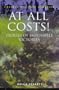 At All Costs: Stories of Impossible Victories (Cassell Military Classics Series)