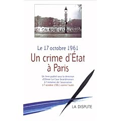 Le 17 octobre 1961 : Un crime d'Etat � Paris
