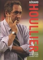 Gerard Houllier: The Liverpool Revolution