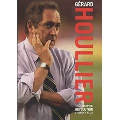 Gerard Houllier: The Liverpool Revolution