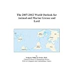 The 2007-2012 World Outlook for Animal and Marine Grease and Lard book cover