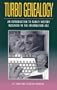 Turbo Genealogy: An Introduction to Family History Research in the Information Age