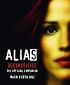 Alias Declassified: The Official Companion