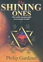 The Shining Ones: The World's Most Powerful Secret Society