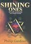 The Shining Ones: The World's Most Powerful Secret Society Revealed