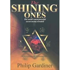 The Shining Ones: The World's Most Powerful Secret Society