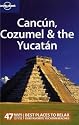 Lonely Planet Cancun, Cozumel & the Yucatan, 4th Edition 4th Ed.