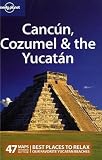 Lonely Planet Cancun, Cozumel & the Yucatan (Regional Guide)