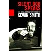 Silent Bob Speaks: The Collected Writings of Kevin Smith