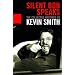 Silent Bob Speaks: The Collected Writings of Kevin Smith