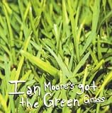 Ian Moore's Got the Green Grass