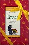 Tapas: Spaniens kleine K&ouml;stlichkeiten - Cornelia Adam